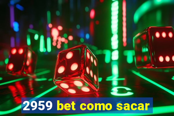 2959 bet como sacar