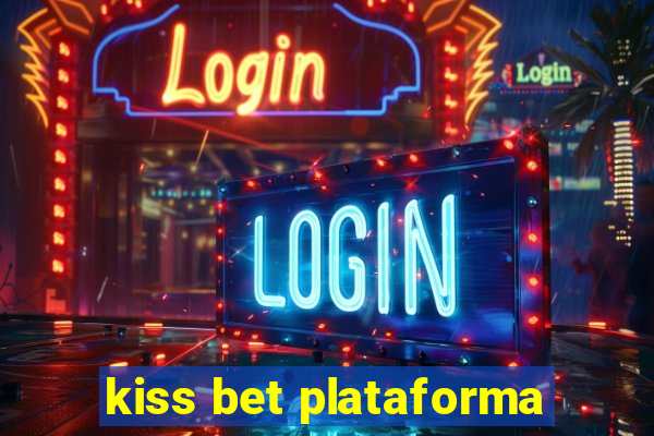 kiss bet plataforma