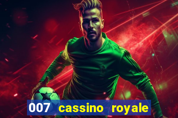 007 cassino royale dublado download