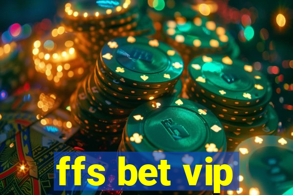 ffs bet vip