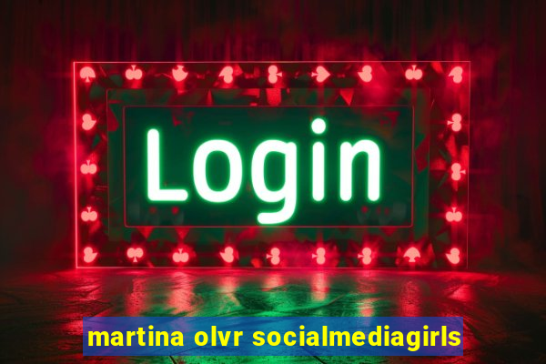 martina olvr socialmediagirls