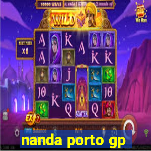 nanda porto gp