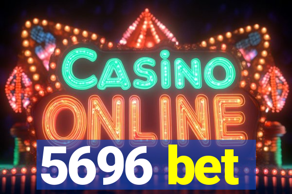 5696 bet