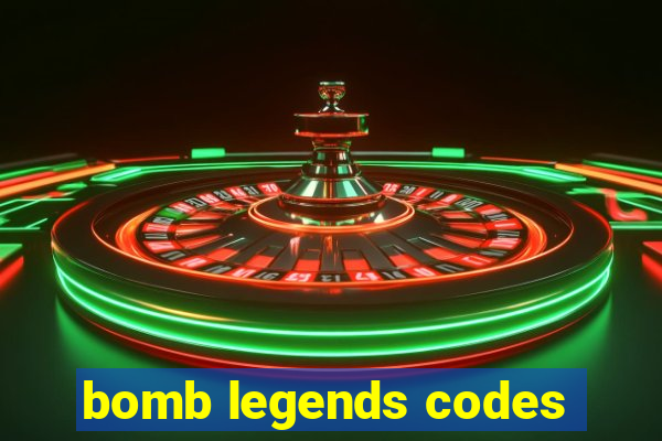 bomb legends codes