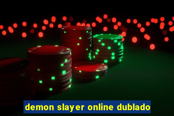 demon slayer online dublado