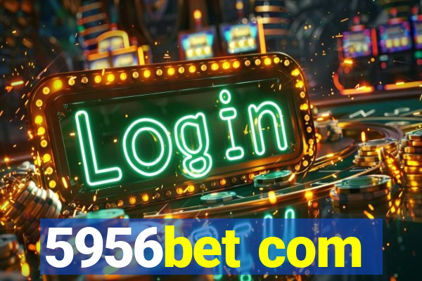 5956bet com