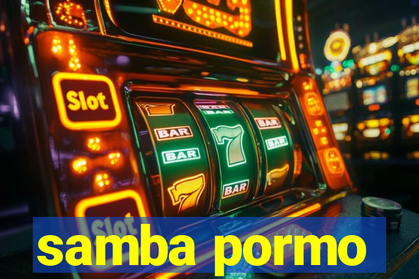 samba pormo