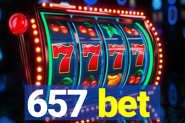 657 bet