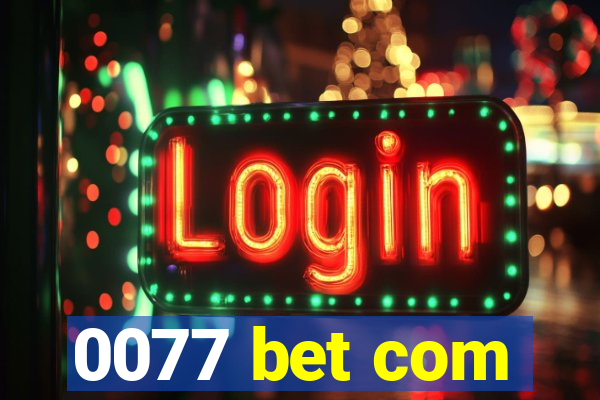 0077 bet com