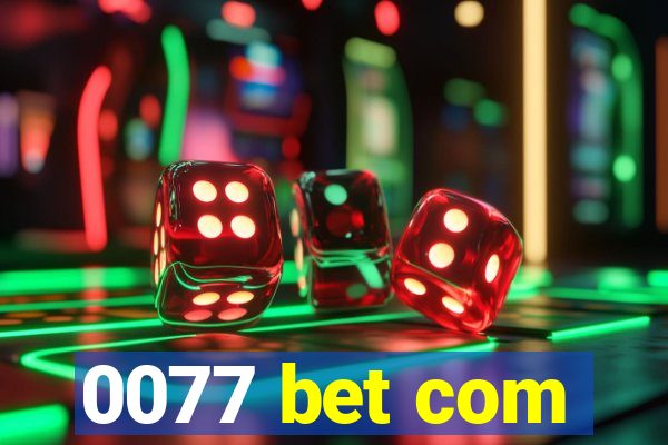 0077 bet com