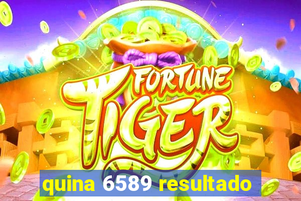 quina 6589 resultado