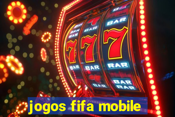 jogos fifa mobile