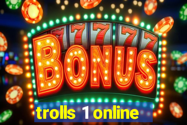 trolls 1 online