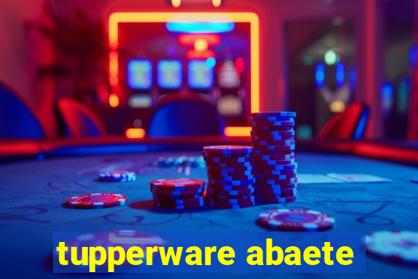 tupperware abaete