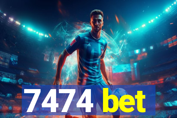 7474 bet