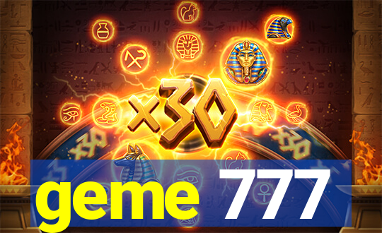 geme 777