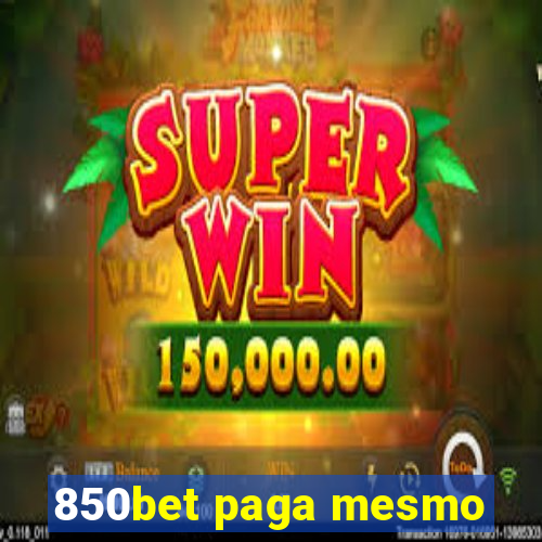 850bet paga mesmo