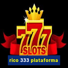 rico 333 plataforma