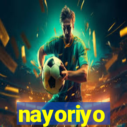 nayoriyo