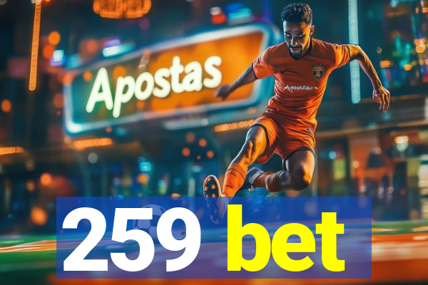 259 bet