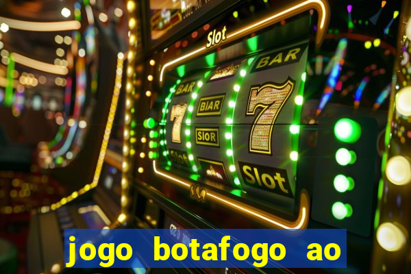 jogo botafogo ao vivo hd