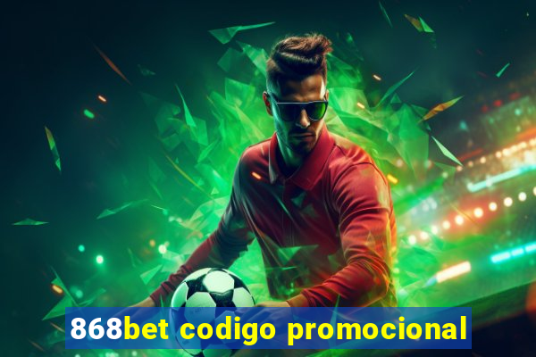 868bet codigo promocional