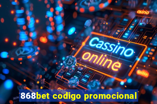 868bet codigo promocional