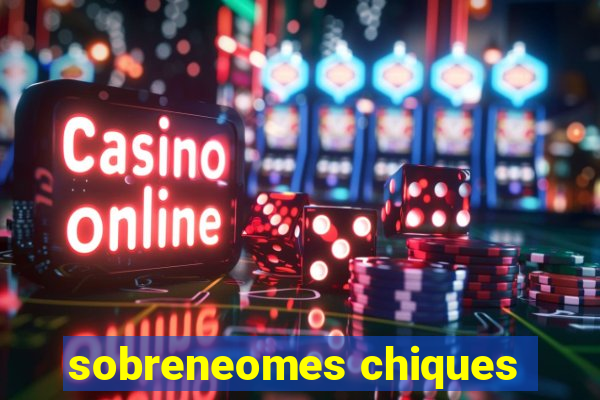 sobreneomes chiques