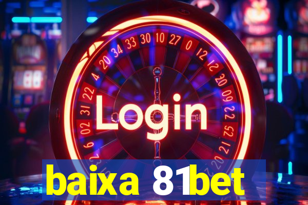 baixa 81bet