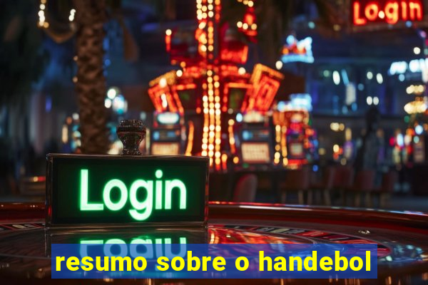 resumo sobre o handebol