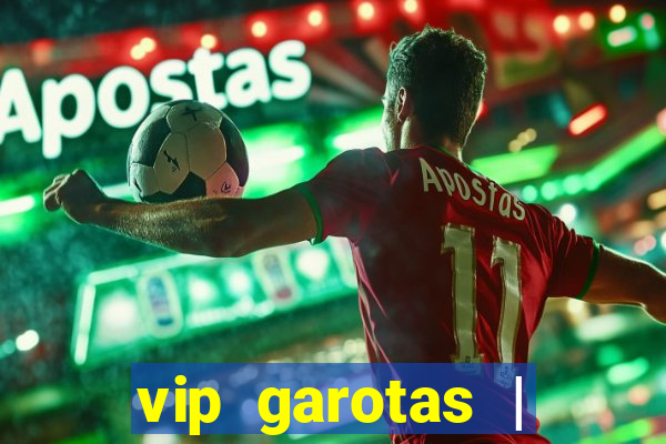 vip garotas | acompanhantes santa maria