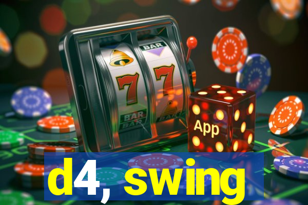 d4, swing