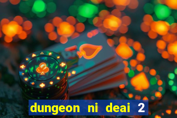 dungeon ni deai 2 temporada dublado data de lançamento