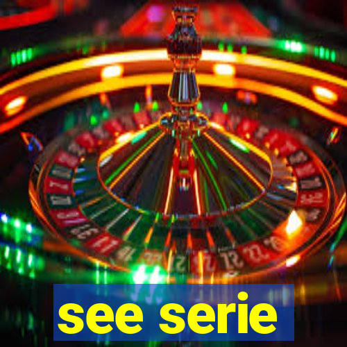 see serie