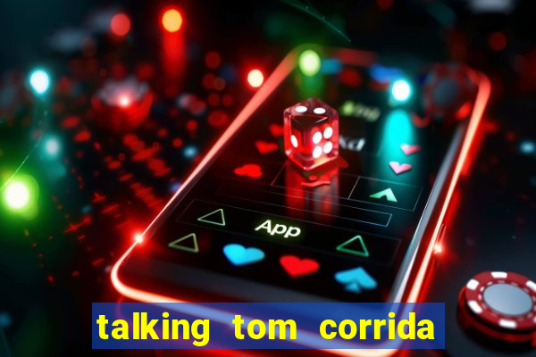 talking tom corrida do ouro dinheiro infinito