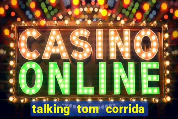 talking tom corrida do ouro dinheiro infinito