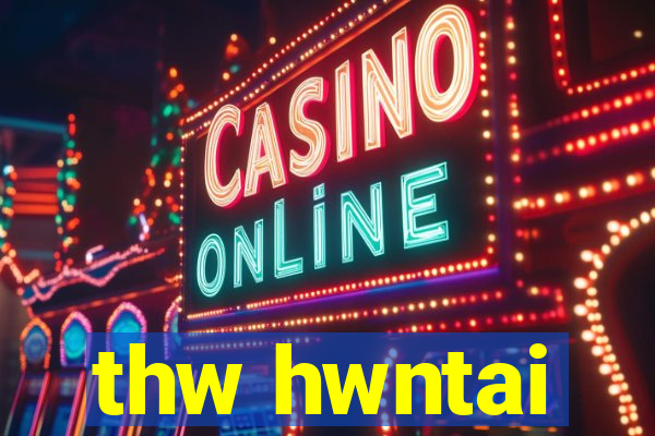 thw hwntai