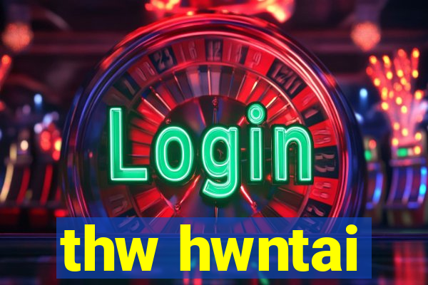 thw hwntai