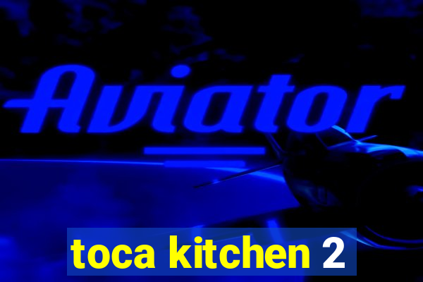 toca kitchen 2