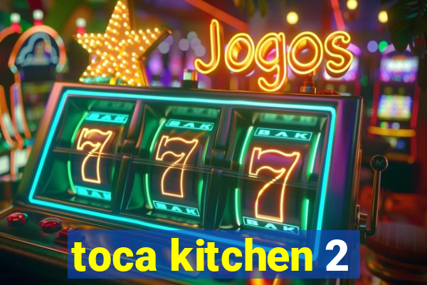 toca kitchen 2