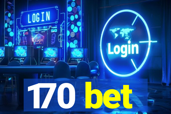 170 bet