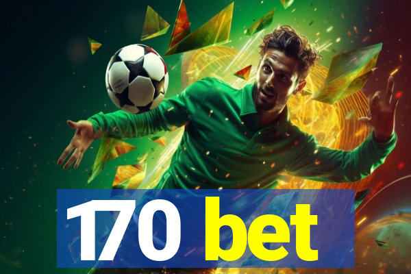 170 bet