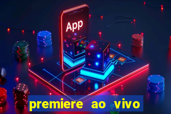 premiere ao vivo em hd