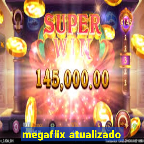 megaflix atualizado