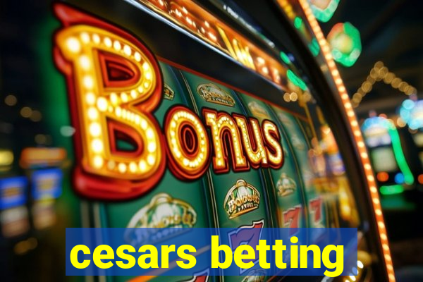 cesars betting