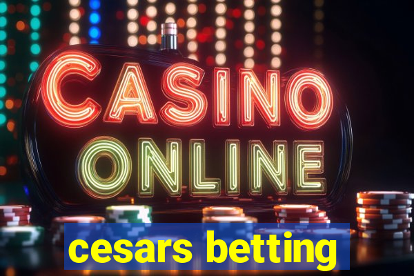 cesars betting