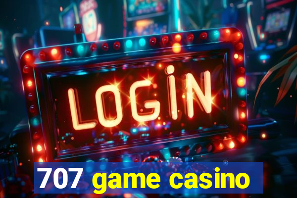 707 game casino