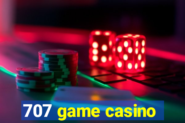 707 game casino