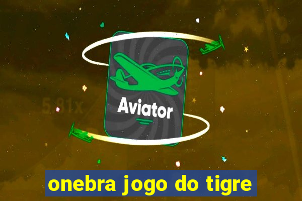 onebra jogo do tigre