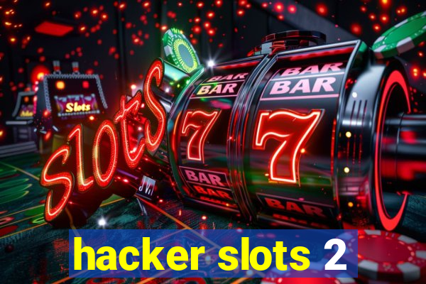hacker slots 2